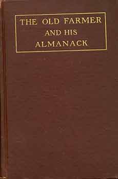 Item #18-2688 The Old Farmer and His Almanack. George Lyman Kittredge