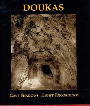 Jim Doukas; Andrs Lopez; A.D. Coleman - Doukas: Cave Shadows, Light Recordings, Image Selections from 15 Series-Sets