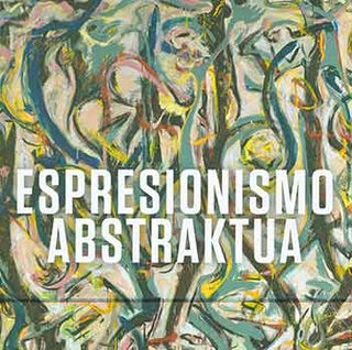 Item #18-2916 Expresionismo Abstraktua (Basque language edition). David Anfam, Edith Devaney,...