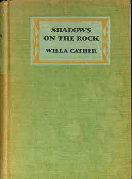 Item #18-2945 Shadows on the Rock. Willa Cather