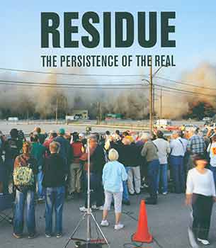 Item #18-3094 Residue: The Persistence of the Real. Grant Arnold, Vancouver Art Gallery.