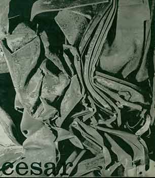 Item #18-3174 Cesar: Sculpture 1953 - 1961. April 7 - May 6, 1961. First edition. Jerome Carlin