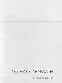 Item #18-3177 Squeak Carnwath: Recent Paintings. Squeak Carnwath, John Berggruen Gallery, San...