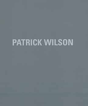 Item #18-3378 Patrick Wilson: May 28 - July 3, 2015. Patrick Wilson, Stephen Westfall