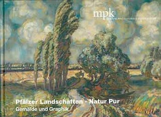 Item #18-3410 Pfälzer Landschaften - Natur Pur : Gemälde und Graphik aus eigenem Bestand: 11....