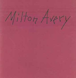 Item #18-3447 Milton Avery: Major Paintings. (Exhibition: April 15 - May 9, 1981). Milton Avery