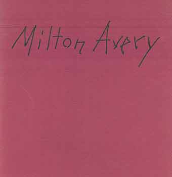 Item #18-3447 Milton Avery: Major Paintings. (Exhibition: April 15 - May 9, 1981). Milton Avery.