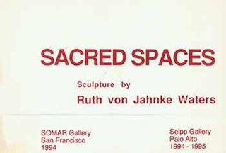 Item #18-3473 Sacred Spaces: Sculpture by Ruth von Jahnke Waters. Ruth von Jahnke Waters, SOMAR...