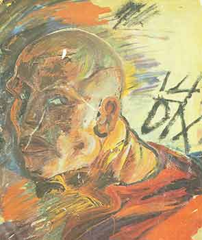 Dix, Otto - Otto Dix: Peintures, Aquarelles, Gouaches, Dessins Et Gravures Du Cycle de 