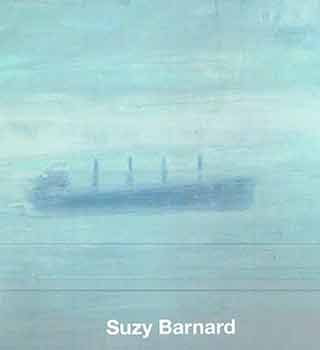 Item #18-3486 Suzy Barnard. Ships & Weather: Paintings 2008. Suzy Barnard