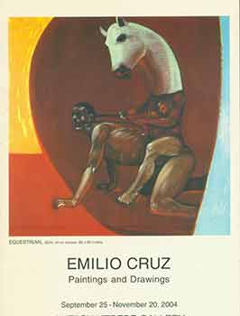 Item #18-3488 Emilio Cruz: Paintings and Drawngs. Alitash Kebede Gallery, Los Angeles, CA: September 25 - November 20, 2004. [Promotional flier]. Emilio Cruz.