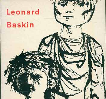 Item #18-3508 Leonard Baskin: eine Ausstellung des Museum of Modern Art in New York. (Catalogue of an exhibition from 16 September - 15 October, 1961). Leonard Baskin, Peter Selz, Thalia Selz.