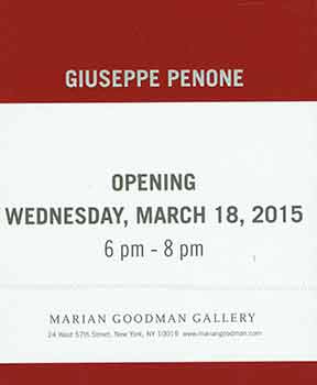 Item #18-3539 Guiseppe Penone: Indistinti Confini. Opening Wednesday, March 18, 2015. Laurent...