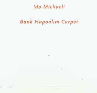 Item #18-3541 Ido Michaeli: Bank Hapoalim Carpet. Catalogue No. 622. Ido Michaeli, Aya Miron, curate