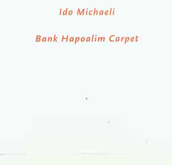 Item #18-3541 Ido Michaeli: Bank Hapoalim Carpet. Catalogue No. 622. Ido Michaeli, Aya Miron, curate.