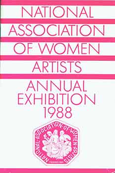 Item #18-3577 National Association of Women Artists 99th Annual Exhibition 1988. (Catalog of a recurring annual exhibition featuring American women artists, held at the Jacob K. Javits Federal Building in New York City, May 9-27, 1988.). Liana Moonie, Introduction.