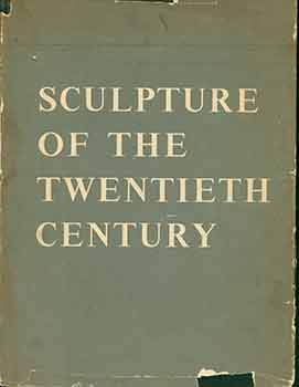 Item #18-3590 Sculpture of the Twentieth Century (Catalogue of the exhibition "Sculpture of the...