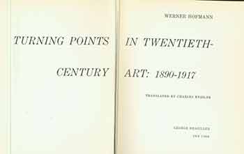 Werner Hofmann - Turning Points in Twentieth Century Art: 1890-1917. (Signed by Peter Selz)