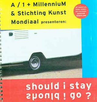 Item #18-3700 A/1 + Millenium & Stichting Kunst Mondiaal presenteren: Should I Stay, Should ! Go?...