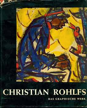 Item #18-3787 Christian Rohlfs. Das Graphische Werk. Paul Vogt, Christian Rohlfs