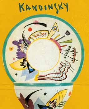 Item #18-3805 Kandinsky: peintures, dessins, gravures, editions, oeuvres inedites. Wassily...