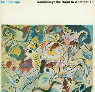 Item #18-3806 Kandinsky: The Road to Abstraction. Marlborough Fine Art Limited. April - May,...
