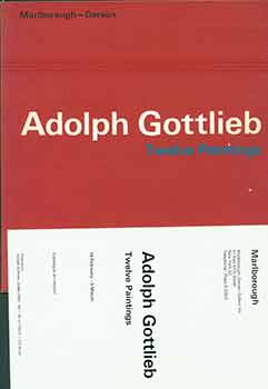 Item #18-3844 Adolph Gottlieb: Twelve Paintings. (Signed by Peter Selz.). Adolph Gottlieb