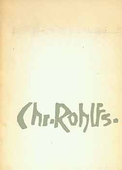 Item #18-3894 Christian Rohlfs. (Exhibition: 29 April to 3 June 1962). Christian Rohlfs, Alfred Hagenlocher, Paul Vogt, Hans-Thoma-Gesellschaft, Spendhaus Reutlingen.