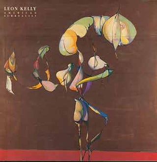 Item #18-3901 Leon Kelly: American Surrealist. (Catalog of an exhibition held at Berry-Hill...