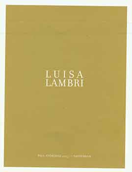 Item #18-3904 Luisa Lambri. (Catalog of an exhibition held at Galerie Paul Andriesse, Sept....