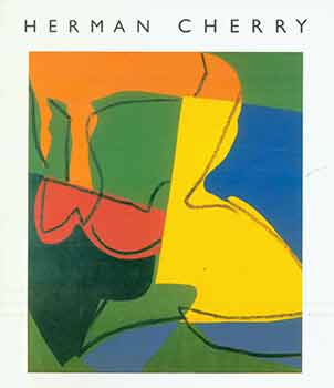 Item #18-3955 Herman Cherry: Sixties Ferment. Herman Cherry, Lilly Wei, David Findlay Jr. Fine...