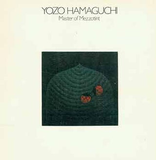 Item #18-3958 Yozo Hamguchi: Master of Mezzotint. The Vorpal Gallery collection of Mezzotints,...