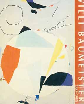Item #18-3960 Willi Baumeister: 1889 - 1955. First edition. Willi Baumeister, Leonard Hutton Galleries, NY New York.