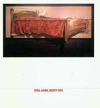 Item #18-3967 Still Lives: Scott Fife [Exhibition], Cheney Cowles Museum. April 15 - May 22,...