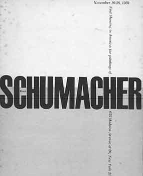 Item #18-4018 First Showing in America: The Paintings of Emil Schumacher. November 10-28, 1959....
