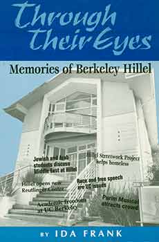 Item #18-4027 Through their Eyes: Memories of Berkeley Hillel. Ida Frank