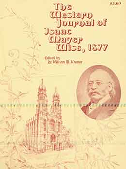 Item #18-4032 The Western Journal of Isaac Mayer Wise, 1877. William M. Kramer