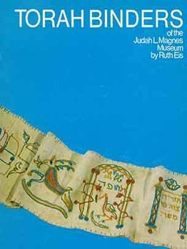 Item #18-4037 Torah Binders of the Judah L. Magnes Museum Berkeley. Ruth Eis