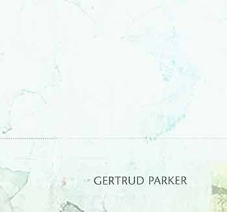 Item #18-4038 Gertrud Parker: Verfremdungen [Alienations]. Gertrud Parker, Peter Selz, Galerie B....