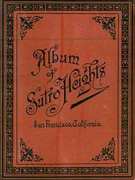 Item #18-4058 Victorian Views: Album of Sutro Heights San Francisco Circa 1889. (Facsimile of...