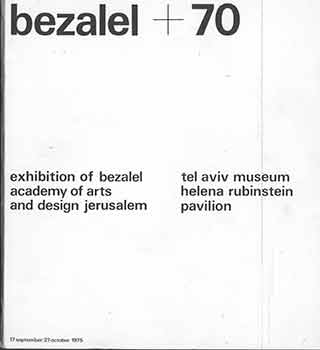 Item #18-4104 Bezalel + 70 : exhibition of Bezalel, Academy of Arts and Design, Jerusalem, Tel...