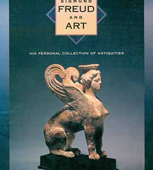 Item #18-4109 Sigmund Freud and Art: His Personal Collection of Antiquities. Lynn Gamwell,...