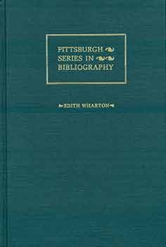 Item #18-4154 Edith Wharton: A Descriptive Bibliography. Stephen Garrison