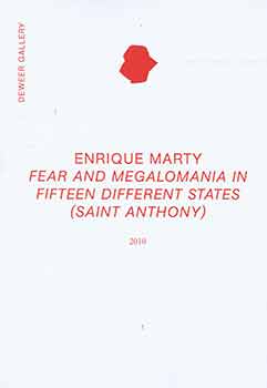 Item #18-4181 Enrique Marty Fear and Megalomania in Fifteen Different States (Sain Anthony) 2010....