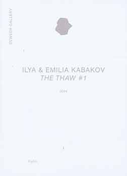 Item #18-4183 Ilya & Emilia Kabakov The Thaw #1 2004. (Catalog of Ilya & Emilia Kabakov’s works...