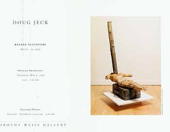 Item #18-4241 Doug Jeck. Recent Sculpture. May 6 - 29, 1999. [Exhibition brochure]. Doug Jeck, Dorothy Weiss Gallery, CA San Francisco.