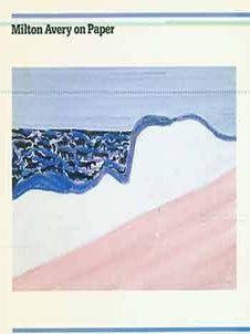 Item #18-4243 Milton Avery on Paper. September 10 - November 3, 1982. Whitney Museum of American...