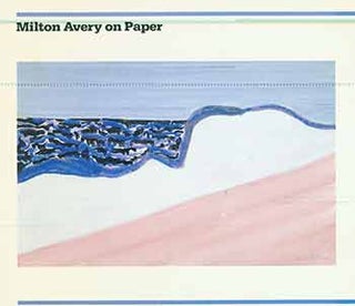 Item #18-4243 Milton Avery on Paper. September 10 - November 3, 1982. Whitney Museum of American...