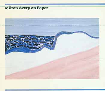 Item #18-4243 Milton Avery on Paper. September 10 - November 3, 1982. Whitney Museum of American Art, Fairfield County. [Exhibition brochure]. Milton Avery, Pamela Gruninger, Fairfield County Whitney Museum of American Art, text, Stamford.