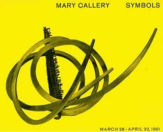 Item #18-4401 Mary Callery: Symbols. March 28 - April 22, 1961. Mary Callery, Christian Zervos,...